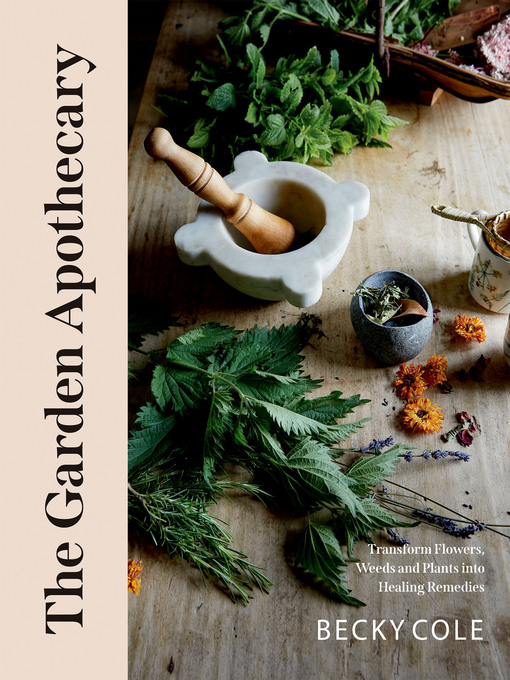 Title details for The Garden Apothecary by Becky Cole - Wait list